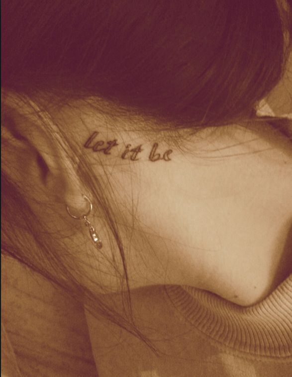 Let It Be Tattoo Behind Ear