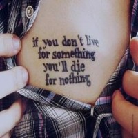“If you don’t live for something you’ll die for nothing”