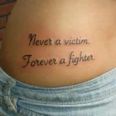 "Never a victim, forever a fighter"