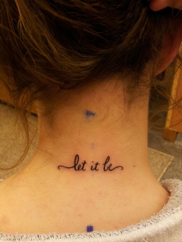 Let It Be Tattoo on Neck