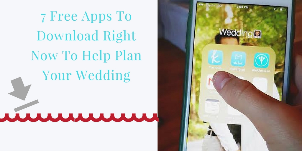 7 Free Apps To Download Right Now To Help Plan Your Wedding