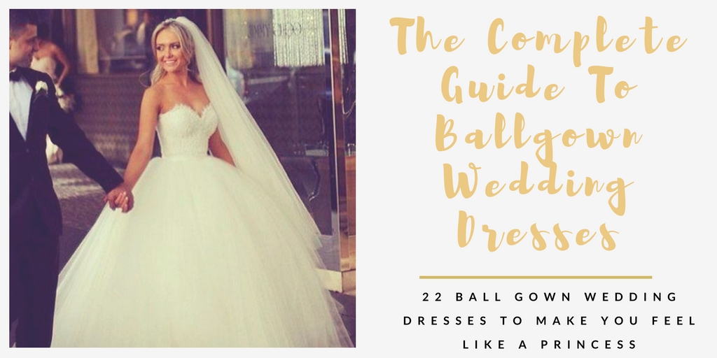 The Complete Guide To Ballgown Wedding Dresses